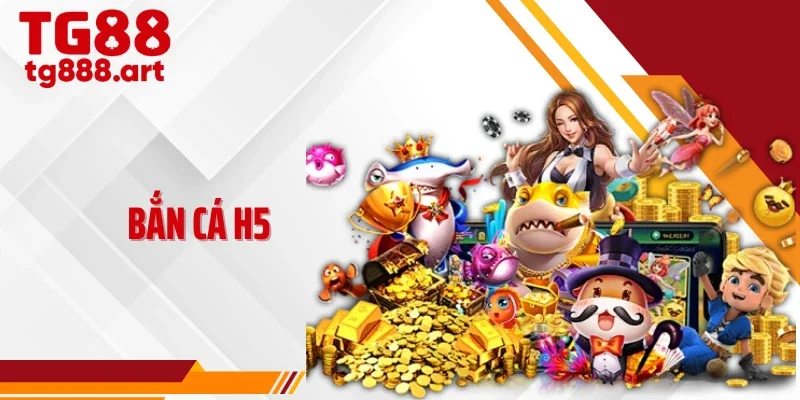 Bắn Cá H5 - Chơi Ngay Trên Trình Duyệt, Thao Tác Mượt Mà