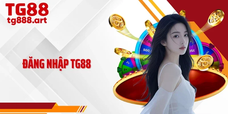 Đăng Nhập TG88 Tiện Lợi, Bảo Mật Tuyệt Đối Mọi Lúc Mọi Nơi